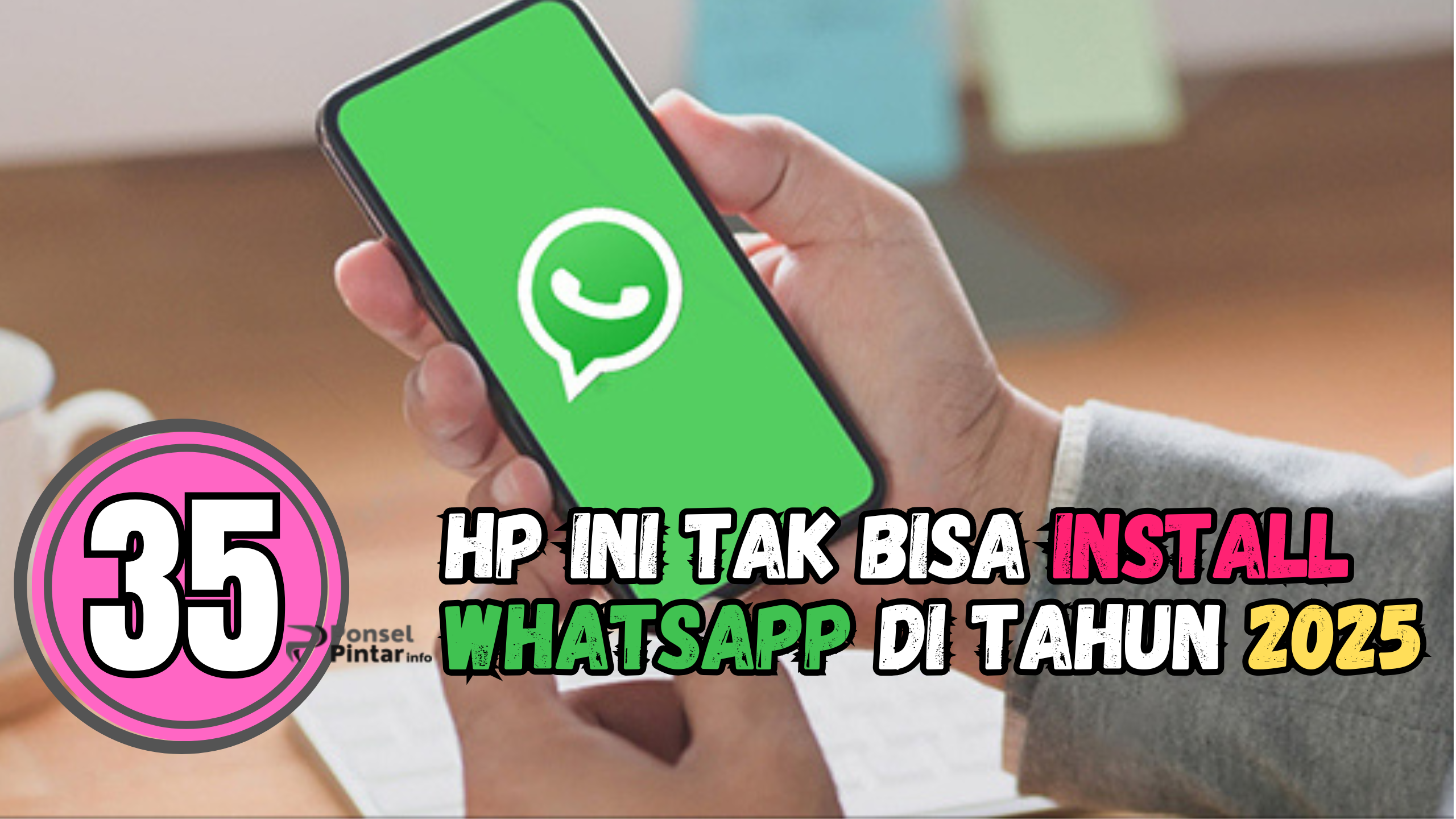 35 HP Ini Tak Bisa Install WhatsApp di Tahun 2025