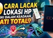 9 Cara Lacak Lokasi Hp Meski dalam Keadaan Mati