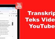 Cara Transkrip Video YouTube untuk Ubah Audio Jadi Teks