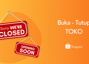 Cara Liburkan Toko Shopee dan Tips Mengelolanya Saat Tutup