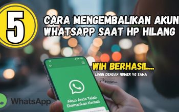 5 Cara Mengembalikan Akun WhatsApp Saat HP Hilang