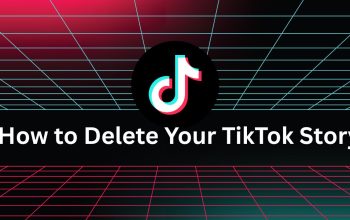 Begini Cara Hapus TikTok Story dengan Cepat dan Mudah
