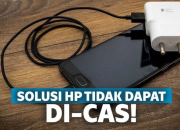 HP Tiba-tiba Tidak Bisa Isi Daya? Begini Cara Mudah Mengatasinya