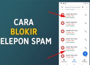 5 Cara Blokir Telepon Spam di Smartphone dengan Mudah