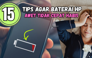 15 Cara Agar Baterai HP Awet Tidak Cepat Habis