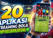 20 Aplikasi Streaming Bola di HP Secara Legal