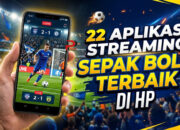 22 Aplikasi Streaming Sepak Bola Terbaik di HP