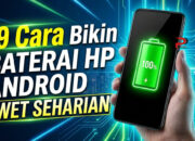 19 Cara Bikin Baterai HP Android Awet Seharian