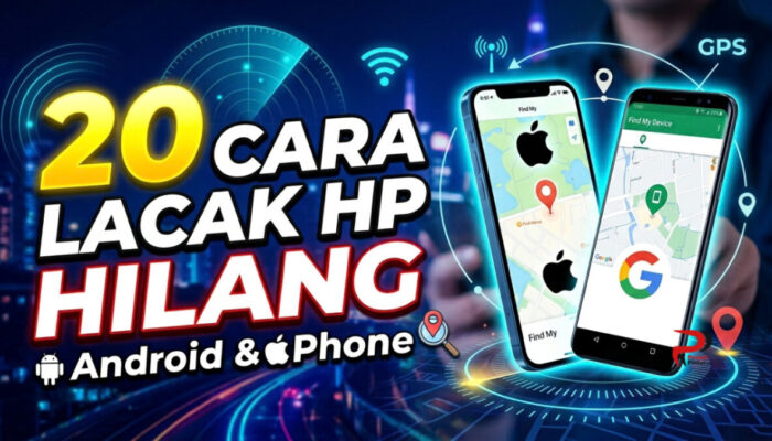 20 Cara Lacak HP Android dan iPhone Hilang