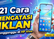 21 Cara Mengatasi Iklan Mengganggu di HP Vivo
