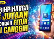 18 HP Harga 3 Jutaan dengan Fitur AI Canggih