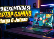 20 Rekomendasi Laptop Gaming Harga 6 Jutaan