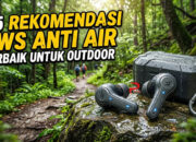 25 Rekomendasi TWS Anti Air Terbaik untuk Outdoor