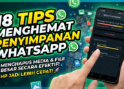 18 Tips Menghemat Penyimpanan WhatsApp
