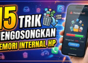 15 Trik Mengosongkan Memori Internal HP