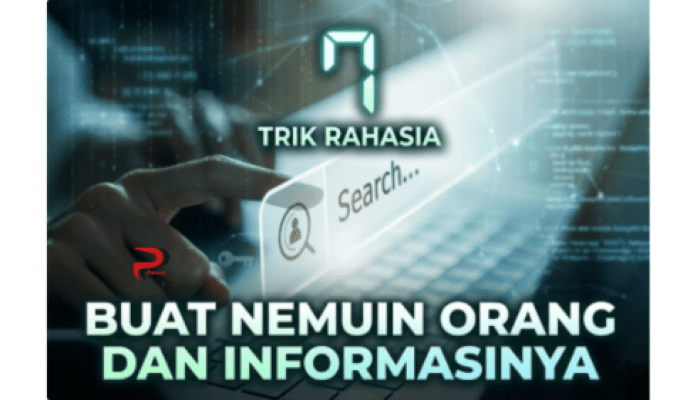 7 Trik Rahasia Buat Nemuin Orang dan Informasinya