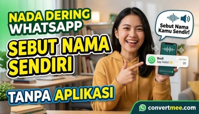 Nada Dering WhatsApp Sebut Nama Sendiri Tanpa Aplikasi