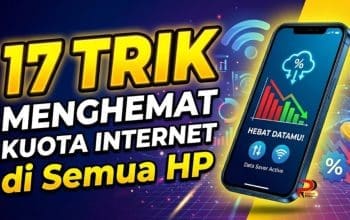 17 Trik Menghemat Kuota Internet di Semua HP