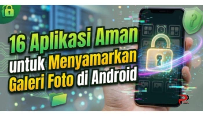 16 Aplikasi Aman untuk Menyamarkan Galeri Foto di Android