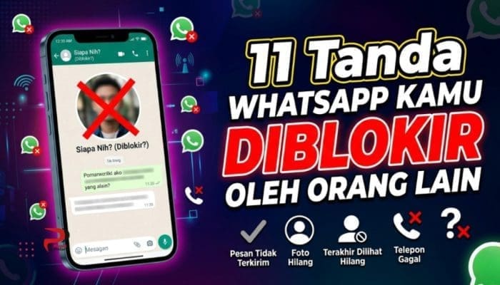 11 Tanda WhatsApp Kamu Diblokir Oleh Orang Lain