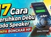 17 Cara Bersihkan Debu pada Speaker Tanpa Bongkar HP