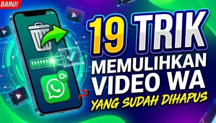 19 Trik Memulihkan Video WA yang Sudah Dihapus
