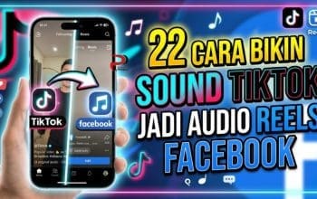 22 Cara Bikin Sound TikTok Jadi Audio Reels Facebook