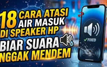 18 Cara Atasi Air Masuk di Speaker HP Biar Suara Nggak Mendem