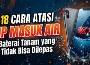 18 Cara Atasi HP Masuk Air Baterai Tanam yang Tidak Bisa Dilepas