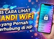 15 Cara Lihat Sandi WiFi yang Pernah Terhubung di HP