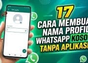 17 Cara Membuat Nama Profil WhatsApp Kosong Tanpa Aplikasi