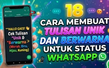 18 Cara Membuat Tulisan Unik Berwarna Untuk Status WA