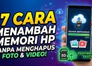 17 Cara Menambah Memori HP Tanpa Menghapus Foto Video