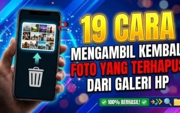 19 Cara Mengambil Kembali Foto yang Terhapus dari Galeri HP