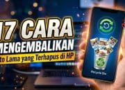17 Cara Mengembalikan Foto Lama yang Terhapus di HP