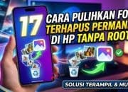 17 Cara Pulihkan Foto Terhapus Permanen di HP Tanpa Root
