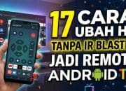 17 Cara Ubah HP Tanpa IR Blaster Jadi Remote Android TV