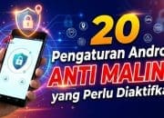 20 Pengaturan Android Anti Maling yang Perlu Diaktifkan