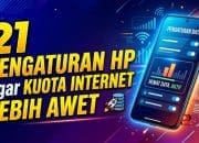 21 Pengaturan HP Agar Kuota Internet Lebih Awet