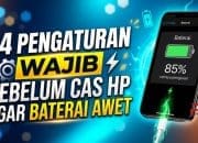 14 Pengaturan Wajib Sebelum Cas HP Agar Baterai Awet