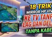 18 Trik Mirror HP Vivo ke TV Tanpa Lag dan Delay Tanpa Kabel