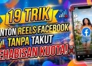 19 Trik Nonton Reels Facebook Tanpa Takut Kehabisan Kuota