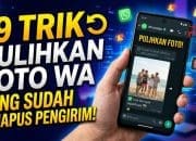 19 Trik Pulihkan foto WA yang Sudah Dihapus Pengirim