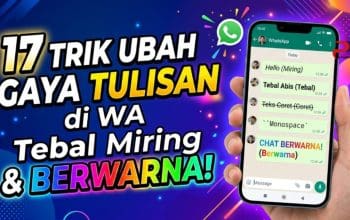 17 Trik Ubah Gaya Tulisan di WA Tebal Miring dan Berwarna
