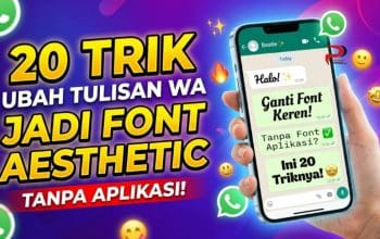 20 Trik Ubah Tulisan WA Jadi Font Aesthetic Tanpa Aplikasi