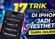 17 Trik Ubah Tulisan di iPhone Jadi Aesthetic Tanpa Jailbreak