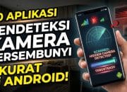 20 Aplikasi Pendeteksi Kamera Tersembunyi Akurat di Android
