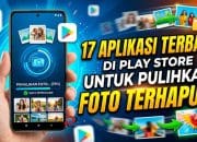 17 Aplikasi Terbaik di Play Store untuk Pulihkan Foto Terhapus