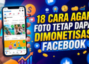 18 Cara Agar Foto Tetap Dapat Dimonetisasi Facebook