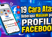 19 Cara Atasi Beberapa Masalah pada Profile Facebook